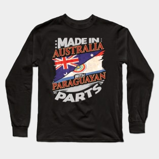 Made in Australia With Paraguayan Parts - Gift for Paraguayan From Paraguay Long Sleeve T-Shirt